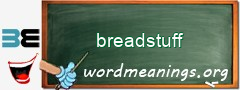 WordMeaning blackboard for breadstuff